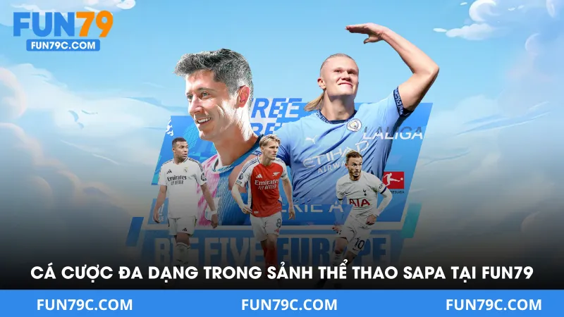 Thể Thao Sapa Tại FUN79 - Địa Điểm Cược Sport Chất Nhất 2026