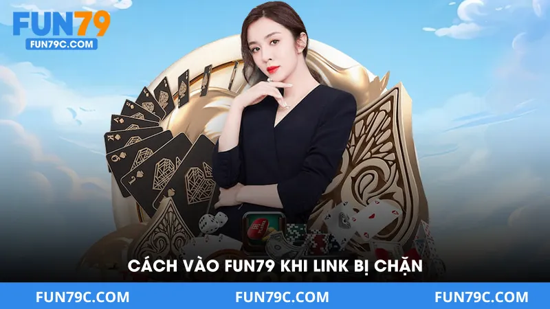 Link Vào Fun79 - Mới Nhất 2026 Truy Cập Ổn Định Không Bị Chặn