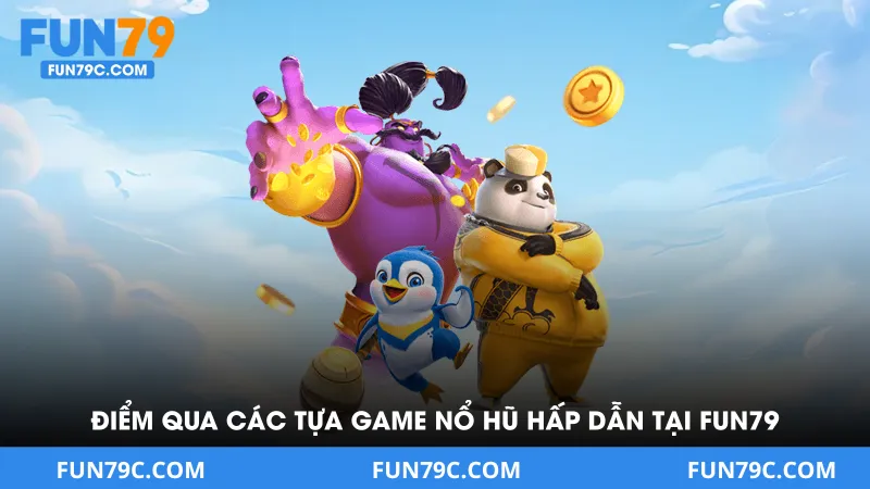 Nổ Hũ Fun79 - Săn Jackpot Khủng Với Tỷ Lệ Thưởng Hấp Dẫn 2026