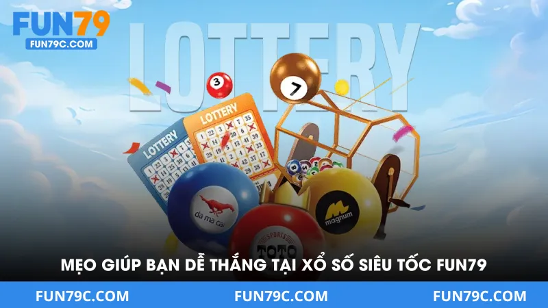 Xổ Số Siêu Tốc Tại FUN79 - Lựa Chọn Của Người Chơi Hiện Đại - FUN79
