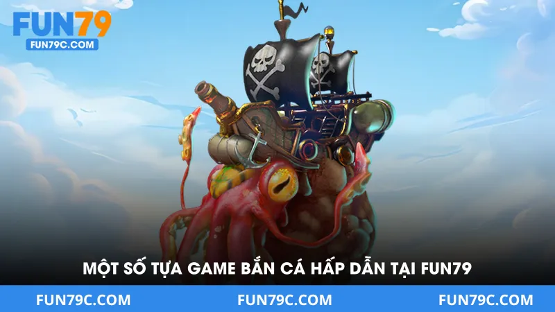 Bắn Cá Fun79 - Kho Game Hấp Dẫn Tỷ Lệ Thưởng Cao 2026