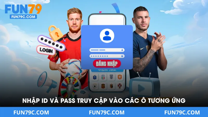 Đăng Nhập Fun79 - Làm Đúng Truy Cập Ngay Trong 3 Phút