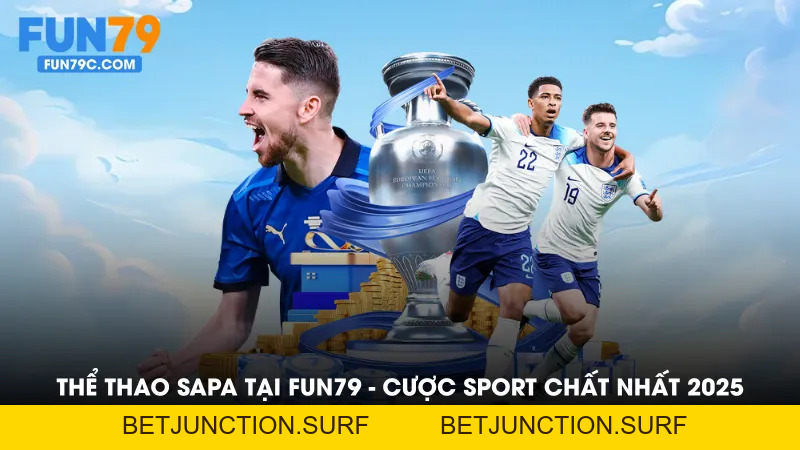 Thể Thao Sapa Tại FUN79 - Địa Điểm Cược Sport Chất Nhất 2026
