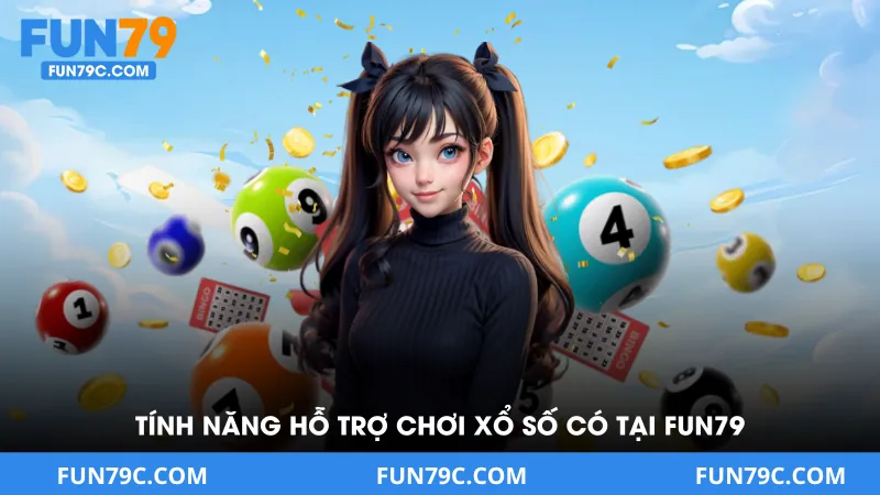 Xổ Số FUN79 - Chơi Dễ Trúng Nhanh Với Tỷ Lệ Thưởng Cao 2026